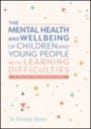 the mental health and wellbeing of children and young people with learning difficulties